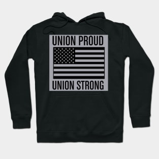 Union Proud Union Strong Hoodie